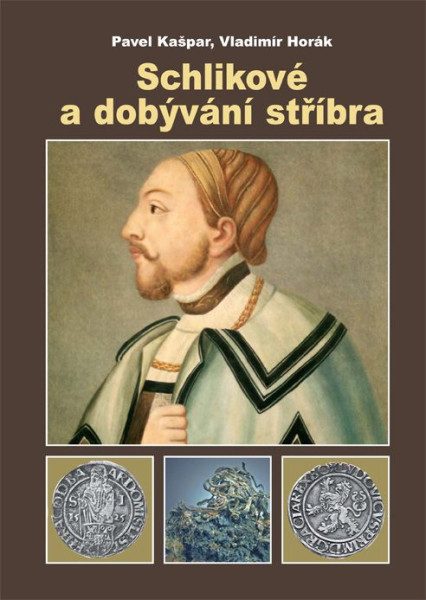 Schlikové a dobývání stříbra Schlikové a dobývání stříbra
