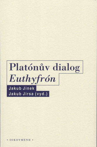 Platónův dialog Euthyfrón Platónův dialog Euthyfrón