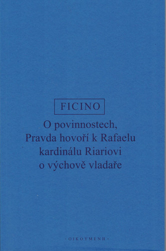 O povinnostech. Pravda hovoří o výchově vladaře O povinnostech. Pravda hovoří o výchově vladaře