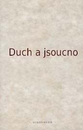 Duch a jsoucno Duch a jsoucno