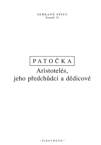 Aristotelés, jeho předchůdci a dědicové Aristotelés, jeho předchůdci a dědicové