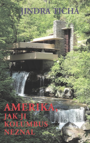 Amerika, jak ji Kolumbus neznal Amerika, jak ji Kolumbus neznal