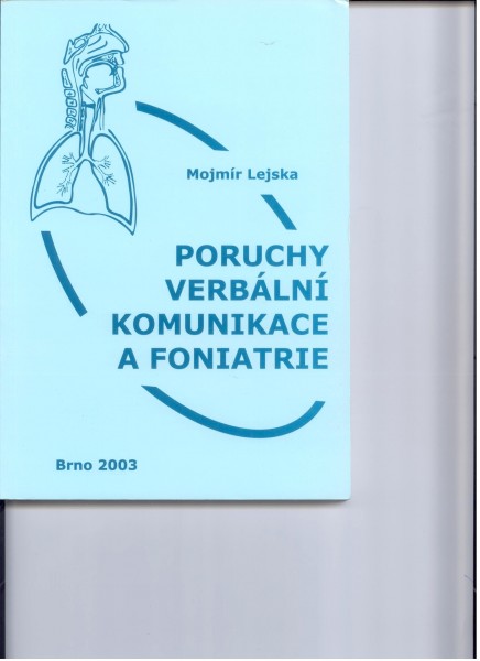 Poruchy verbální komunikace a foniatrie Poruchy verbální komunikace a foniatrie