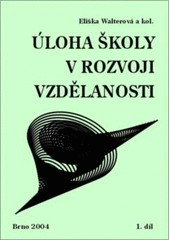 Úloha školy v rozvoji vzdělanosti Úloha školy v rozvoji vzdělanosti