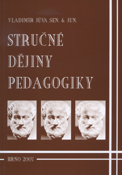 Stručné dějiny pedagogiky Stručné dějiny pedagogiky