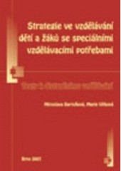 STRATEGIE VE VZDĚLÁVÁNÍ DĚTÍ A ŽÁKŮ SE SPECIÁLNÍMI VZDĚLÁVACÍMI POTŘEBAMI STRATEGIE VE VZDĚLÁVÁNÍ DĚTÍ A ŽÁKŮ SE SPECIÁLNÍMI VZDĚLÁVACÍMI POTŘEBAMI