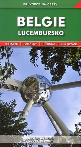 Průvodce na cesty Belgie a Lucembursko Průvodce na cesty Belgie a Lucembursko