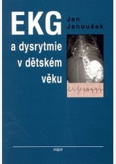 EKG a dysrytmie v dětském věku 2.vydání EKG a dysrytmie v dětském věku 2.vydání