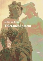 Toleranční patent (román s traktáty) Toleranční patent (román s traktáty)