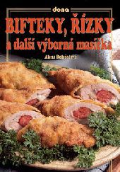 Bifteky, řízky a další výborná masíčka Bifteky, řízky a další výborná masíčka
