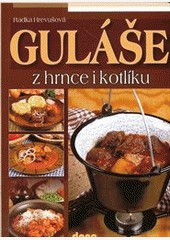 Guláše z hrnce i kotlíku
