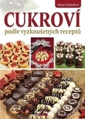 Cukroví podle vyzkoušených receptů Cukroví podle vyzkoušených receptů