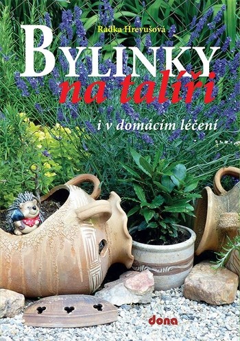 Bylinky na talíři i v domácím léčení Bylinky na talíři i v domácím léčení