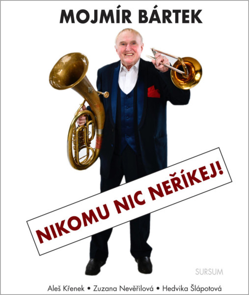 Mojmír Bártek. Nikomu nic neříkej! Mojmír Bártek. Nikomu nic neříkej!