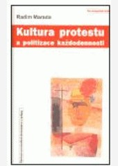 Kultura protestu a politizace každodennosti