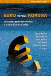 Euro versus koruna Euro versus koruna