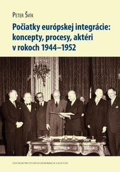 Počiatky európskej integrácie: koncepty, procesy, aktéri v rokoch 1944–1952