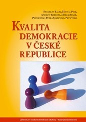 Kvalita demokracie v České republice Kvalita demokracie v České republice