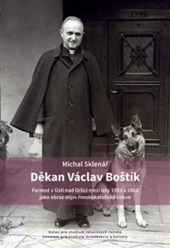 Děkan Václav Boštík a dějiny farnosti v Ústí nad Orlicí Děkan Václav Boštík a dějiny farnosti v Ústí nad Orlicí
