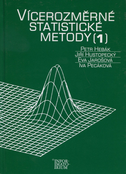 Vícerozměrné statistické metody 1 Vícerozměrné statistické metody 1