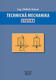 Technická mechanika - Statika Technická mechanika - Statika