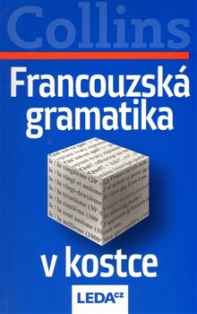 Francouzská gramatika v kostce Francouzská gramatika v kostce