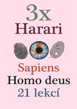 3x Harari - Sapiens, Homo deus a 21 lekcí pro 21. století