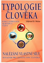 Typologie člověka podle astrologie, ájurvédy a výživy Typologie člověka podle astrologie, ájurvédy a výživy