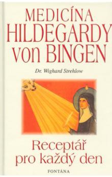 Medicína Hildegardy von Bingen Medicína Hildegardy von Bingen