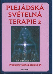 Plejádská světelná terapie 2 Plejádská světelná terapie 2