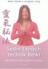 Sedm tajných technik Reiki Sedm tajných technik Reiki