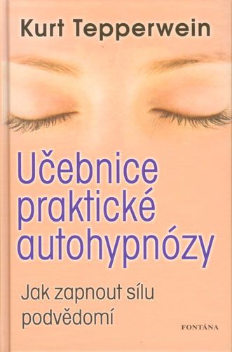 Učebnice praktické autohypnózy Učebnice praktické autohypnózy