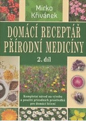 Domácí receptář přírodní medicíny 2 Domácí receptář přírodní medicíny 2