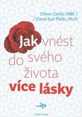 Jak vnést do svého života více lásky Jak vnést do svého života více lásky