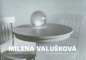 Milena Valušková - Fotografie 1971-2017 Milena Valušková - Fotografie 1971-2017