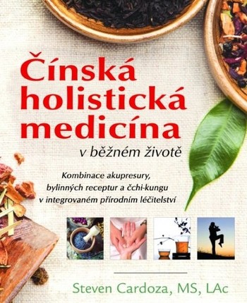 Čínská holistická medicína v běžném životě Čínská holistická medicína v běžném životě