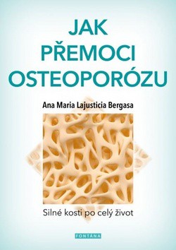 Jak přemoci osteoporózu Jak přemoci osteoporózu