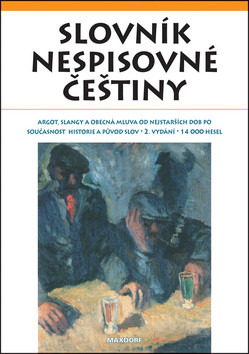 Slovník nespisovné češtiny Slovník nespisovné češtiny