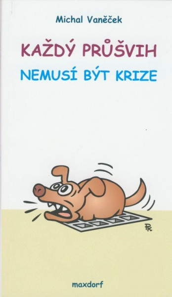 Každý průšvih nemusí být krize Každý průšvih nemusí být krize