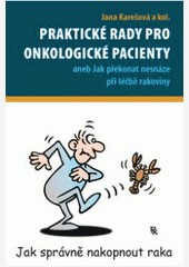 Praktické rady pro onkologické pacienty Praktické rady pro onkologické pacienty