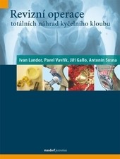 Revizní operace totálních náhrad kyčelního kloubu Revizní operace totálních náhrad kyčelního kloubu