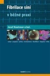 Fibrilace síní v běžné praxi Fibrilace síní v běžné praxi