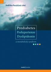 Prediabetes, prehypertenze, dyslipidemie a metabolický syndrom Prediabetes, prehypertenze, dyslipidemie a metabolický syndrom