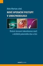 Nové operační a léčebné postupy v urogynekologii, 2. rozšířené a přepracované vydání Nové operační a léčebné postupy v urogynekologii, 2. rozšířené a přepracované vydání