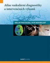Atlas vaskulární diagnostiky a intervenčních výkonů Atlas vaskulární diagnostiky a intervenčních výkonů