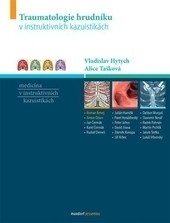 Traumatologie hrudníku v instruktivních kazuistikách Traumatologie hrudníku v instruktivních kazuistikách