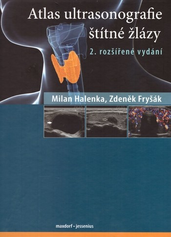 Atlas ultrasonografie štítné žlázy, 2. rozšířené vydání Atlas ultrasonografie štítné žlázy, 2. rozšířené vydání