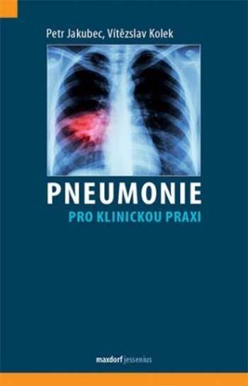 Pneumonie pro klinickou praxi Pneumonie pro klinickou praxi