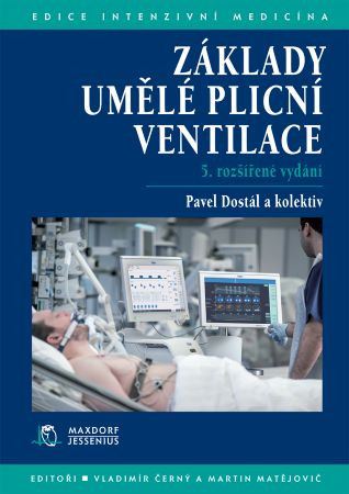Základy umělé plicní ventilace (5. rozšířené vydání) Základy umělé plicní ventilace (5. rozšířené vydání)