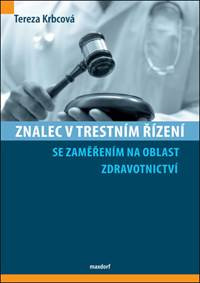 Znalec v trestním řízení se zaměřením na oblast zdravotnictví Znalec v trestním řízení se zaměřením na oblast zdravotnictví